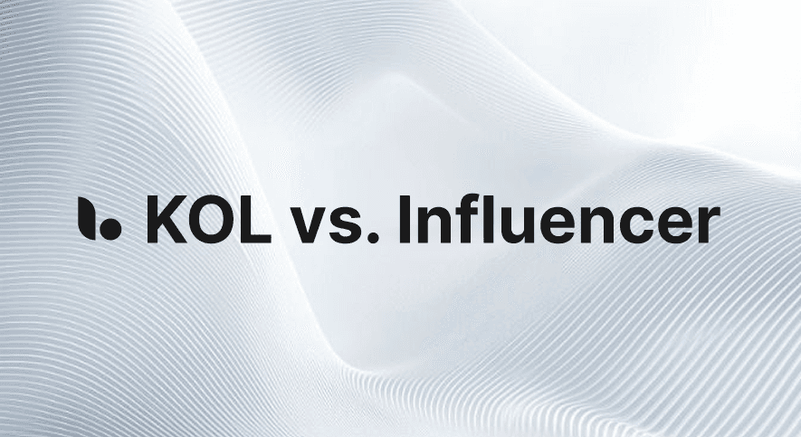 KOL vs. Influencer: 4 Key Differences And How to Actually Choose