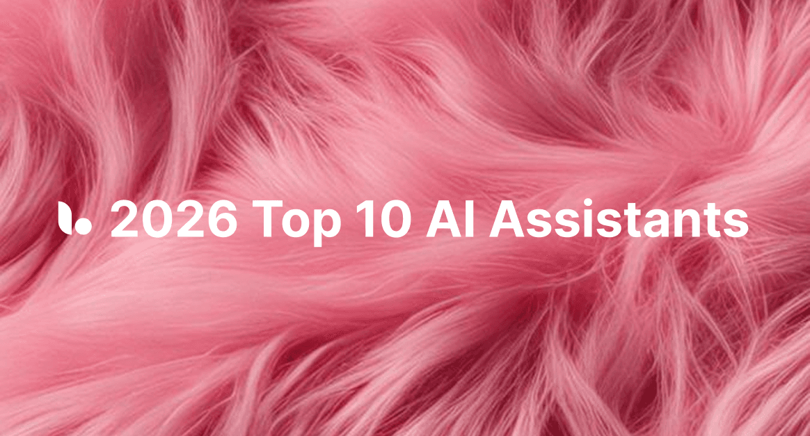 Top 10 AI Assistants in 2026: From Chatbots to AI Agents